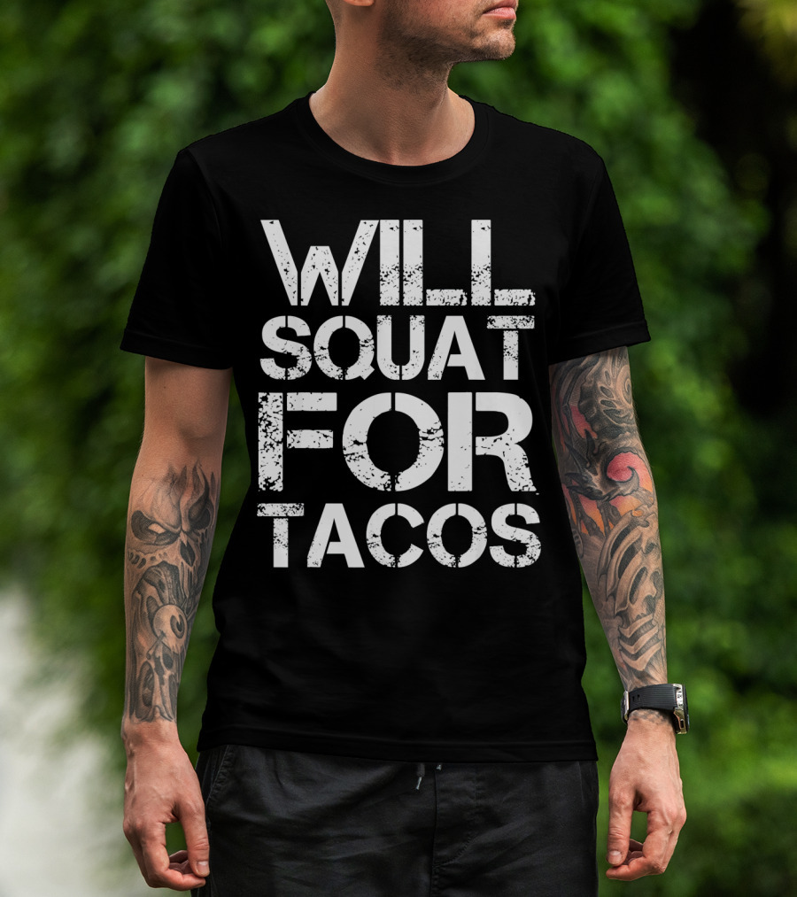 Cinco De Mayo Will Squat For Tacos Fitness Motivation T-Shirt