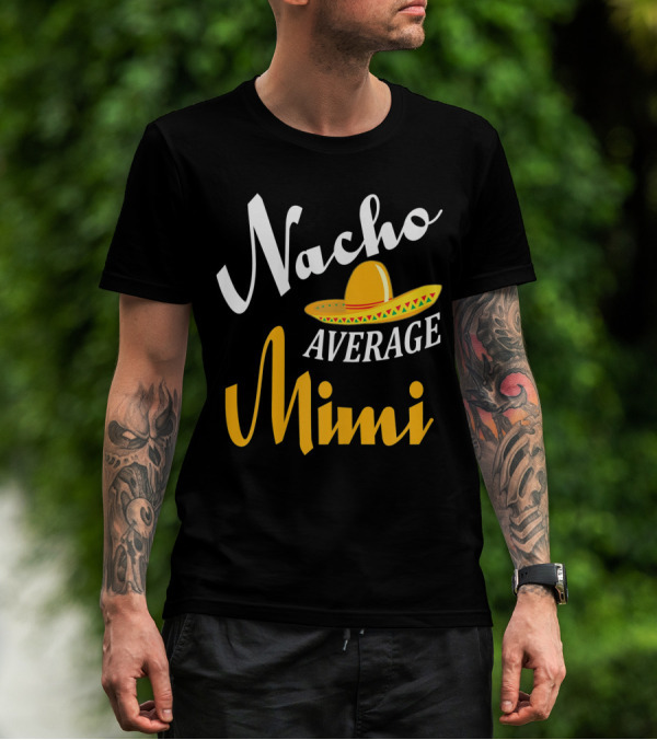 Nacho Average Mimi Cinco De Mayo Sombrero T-Shirt