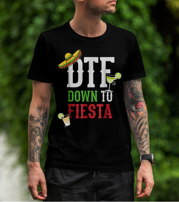 Cinco De Mayo DTF Down To Fiesta Sombrero Margarita Lime Drink T-Shirt