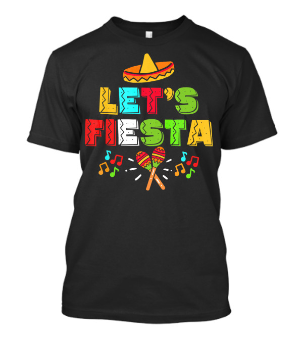 Let's Fiesta Cinco De Mayo Sombrero Maracas T-Shirt