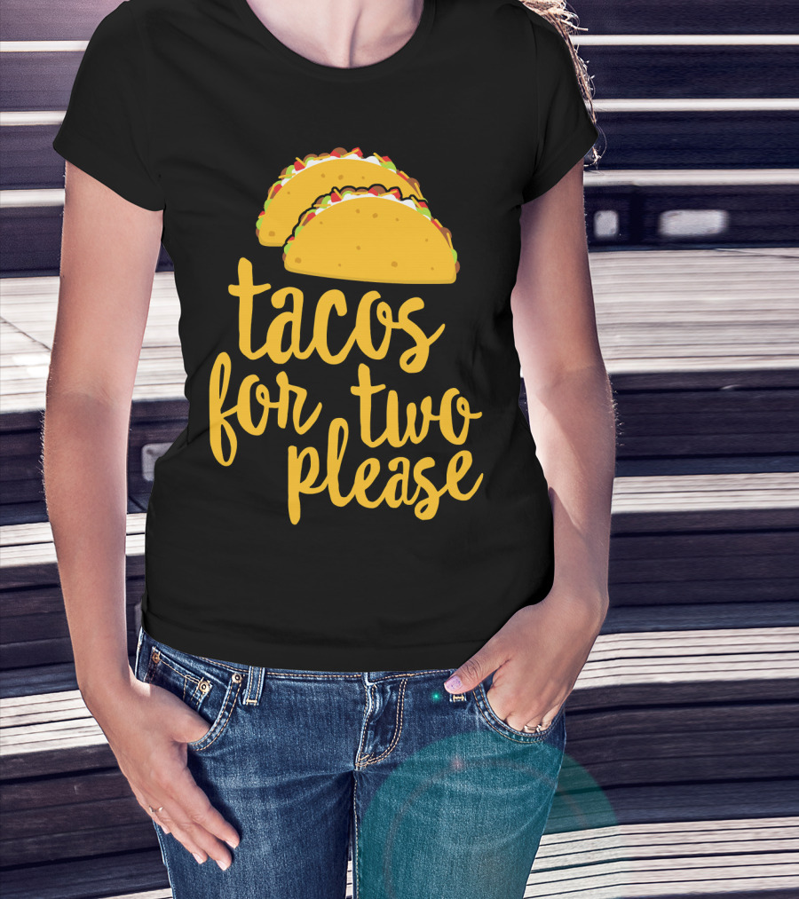 Tacos For Two Please Mexican Food Celebration Cinco De Mayo T-Shirt