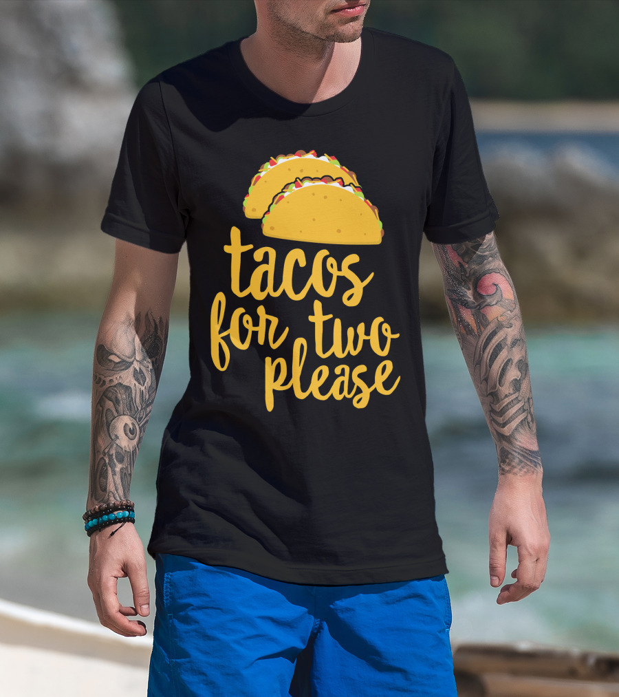 Tacos For Two Please Mexican Food Celebration Cinco De Mayo T-Shirt