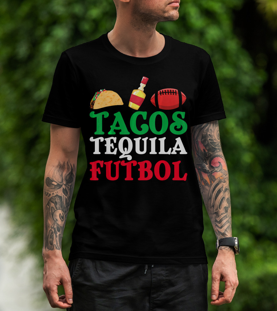 Tacos Tequila Futbol Funny Mexican Idea Cinco De Mayo T-Shirt