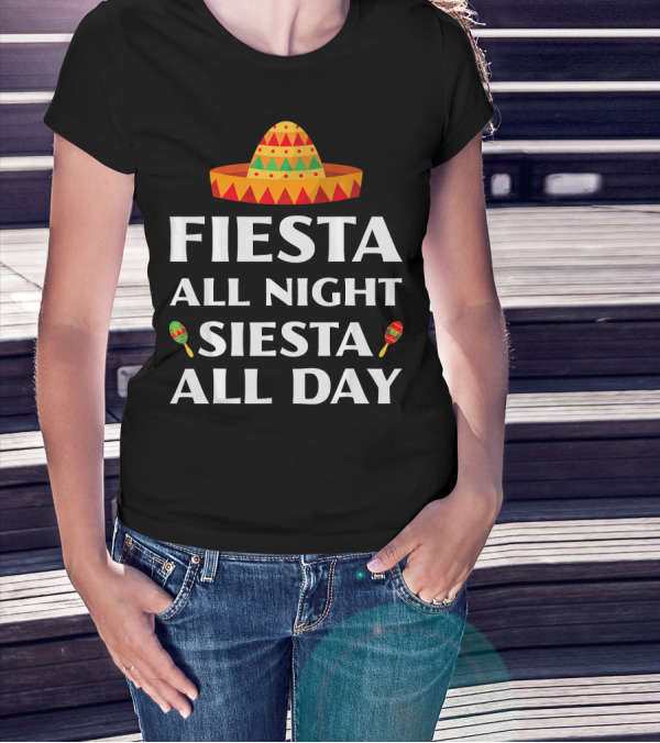 Fiesta All Night Siesta All Day Cinco De Mayo Sombrero Maracas T-Shirt