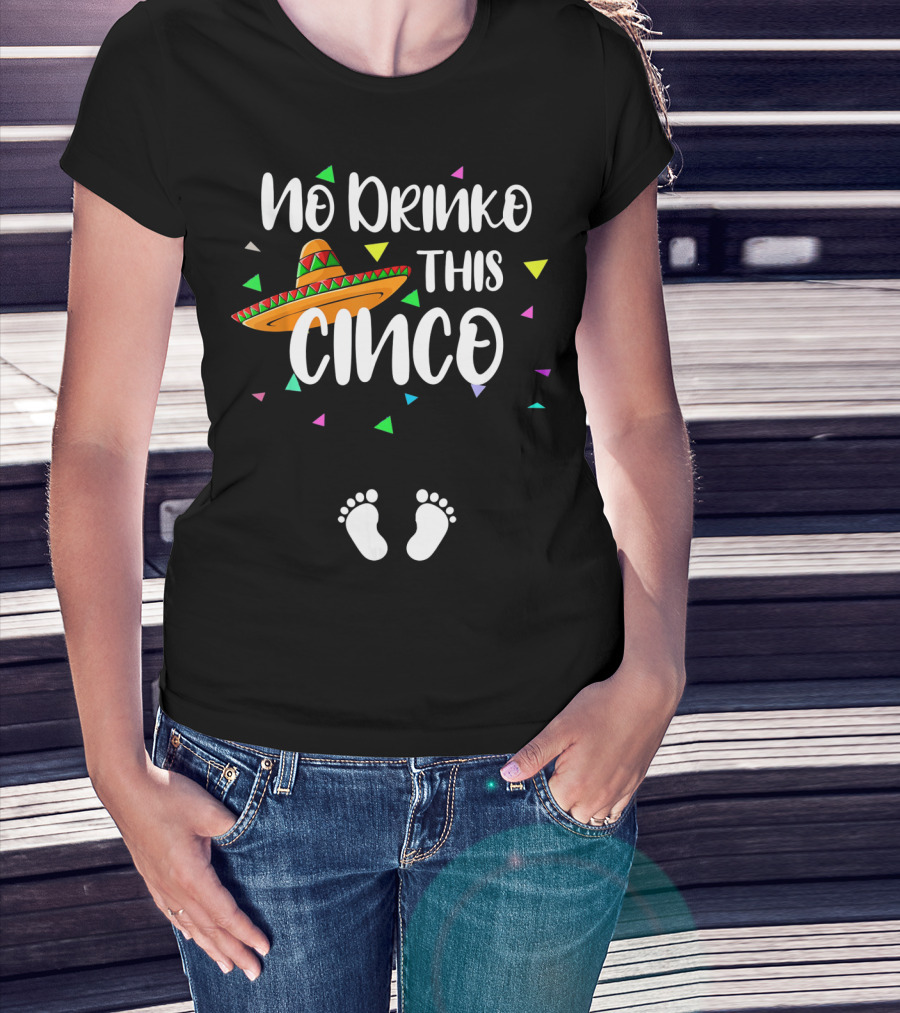 No Drinko This Cinco Pregnancy Announcement Sombrero Baby Feet T-Shirt