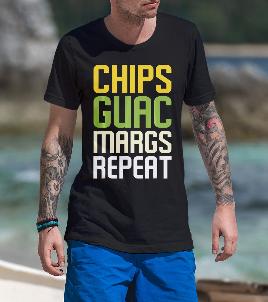 Chips Guac Margs Repeat Funny Cin Classic Text T-Shirt