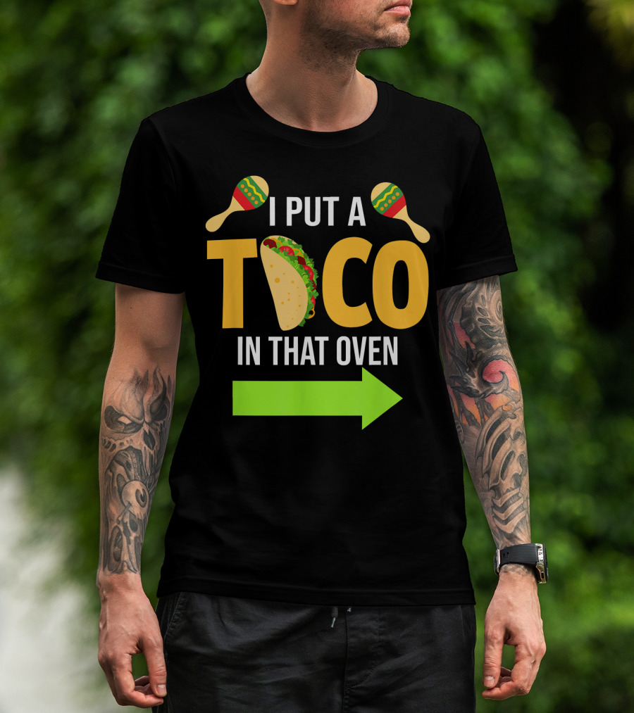 Mens I Put A Taco In That Oven Dad To Be Maracas Fun T-Shirt