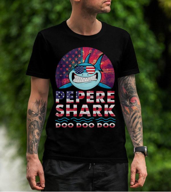 Pepere Shark Doo Doo Doo American Flag Sunglasses T-Shirt