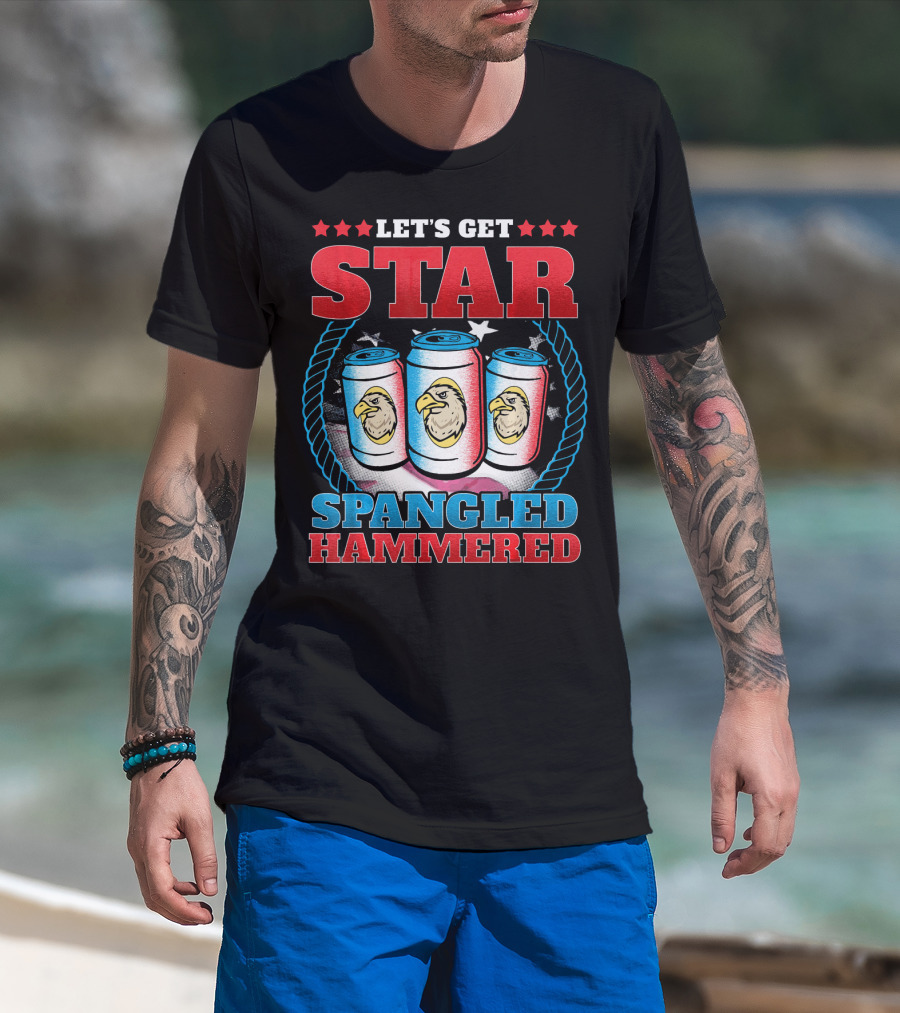 Let's Get Star Spangled Hammered T-Shirt