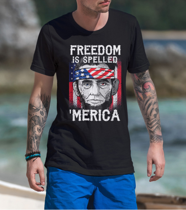 FREEDOM IS SPELLED 'MERICA Abe Lincoln Bandana American Flag T-Shirt