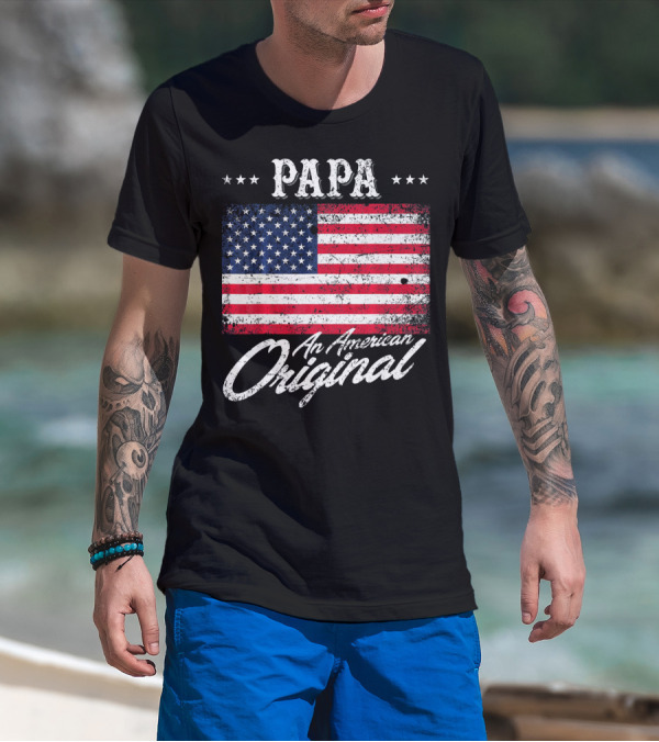 PAPA An American Original With Patriotic Flag Stars T-Shirt