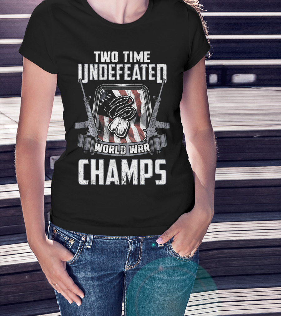Two Time Undefeated World War Champs Fourth Of July American Flag T-Shirt