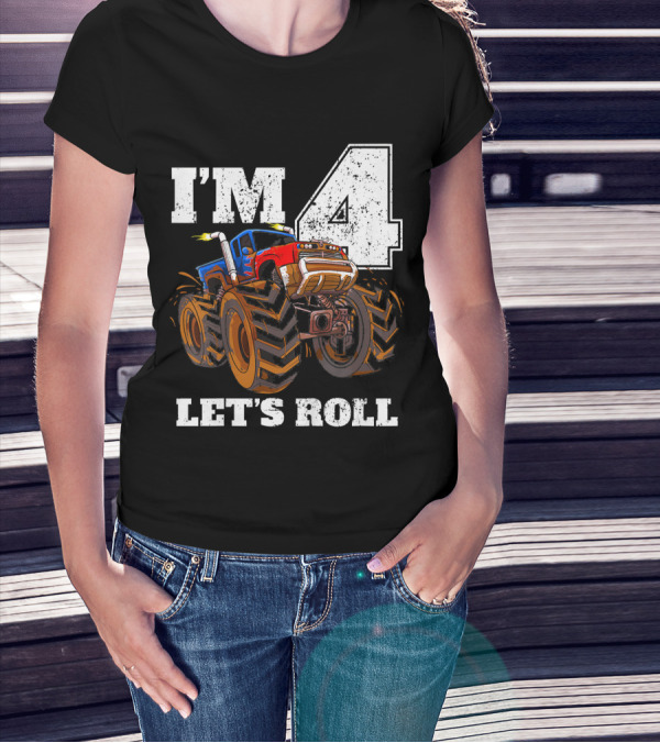 I'm 4 Let's Roll Monster Truck Birthday T-Shirt