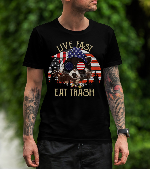 Live Fast Eat Trash American Flag Raccoon Patriotic T-Shirt