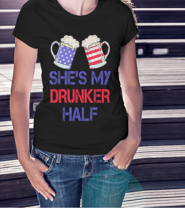 Shes My Drunker Half Patriotic Beer Mugs USA Flag T-Shirt