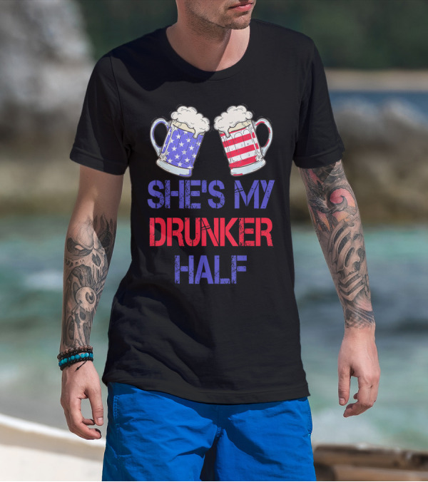 Shes My Drunker Half Patriotic Beer Mugs USA Flag T-Shirt