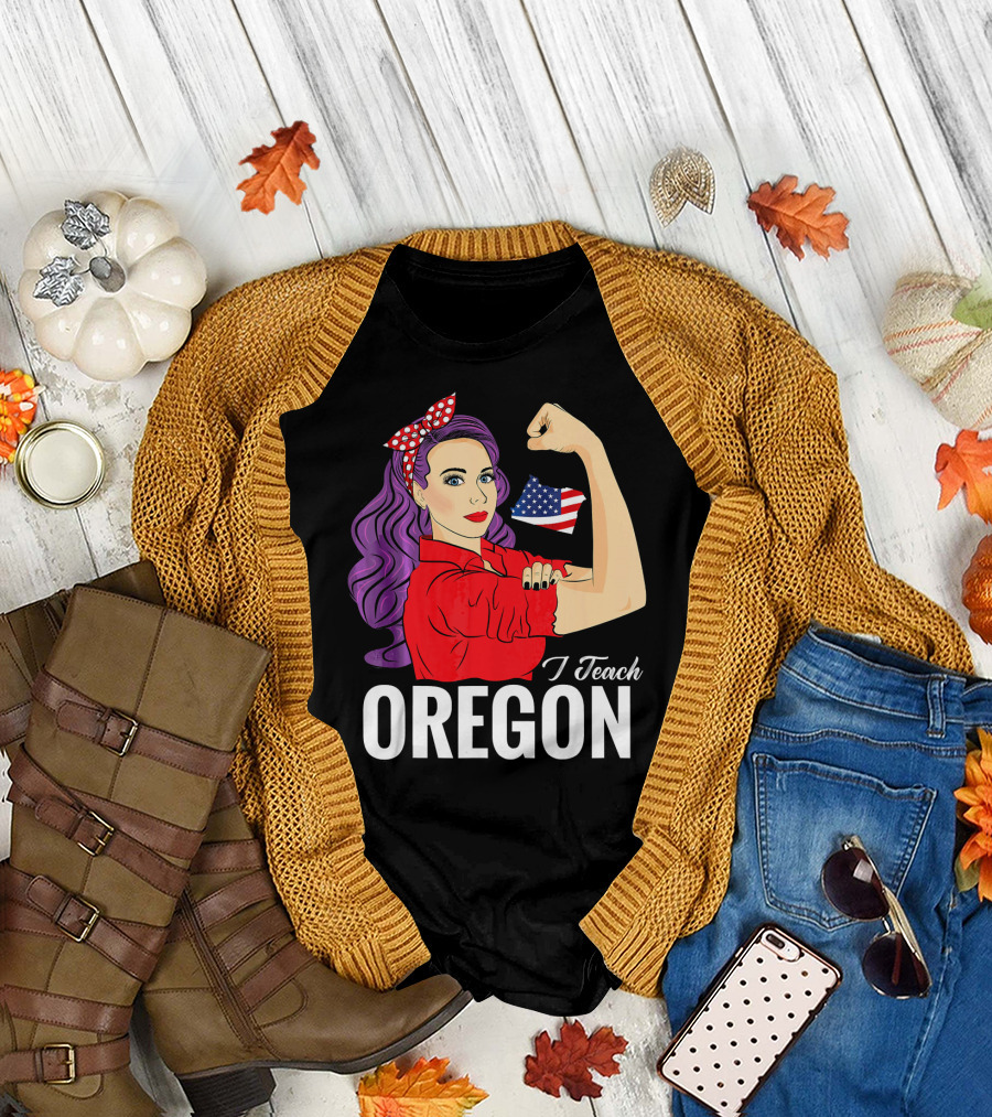 Oregon Teacher USA Flag Rosie the Riveter Style 4th of July T-Shirt
