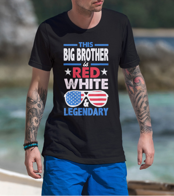 This Big Brother Is Red White And Legendary Stars And Stripes Sunglasses T-Shirt