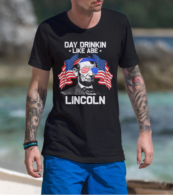 Day Drinkin Like Abe Lincoln American Flag Sunglasses Patriotic Fun T-Shirt