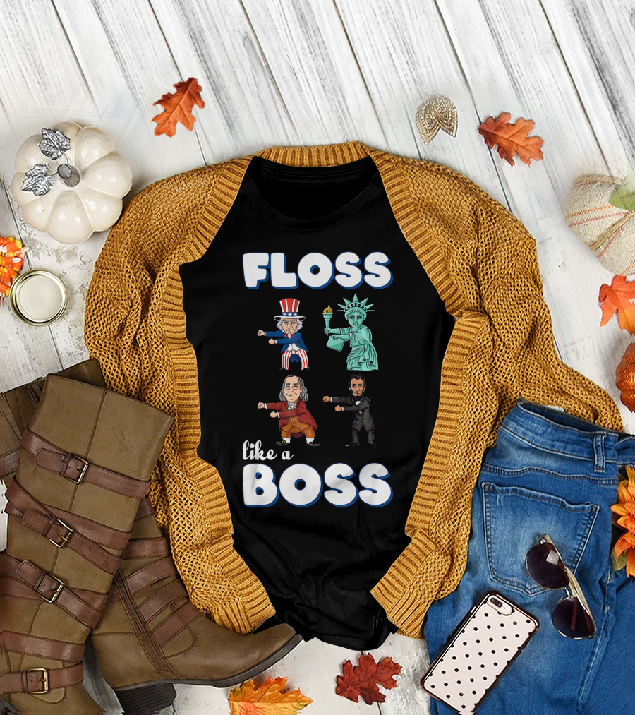 Floss Like A Boss Uncle Sam Statue Of Liberty Ben Franklin Lincoln T-Shirt