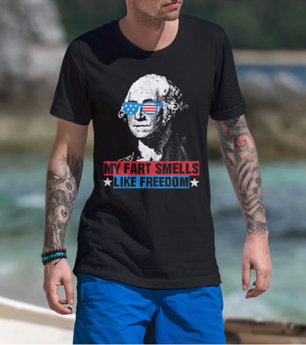 My Fart Smells Like Freedom George Washington Patriotic Sunglasses Stars T-Shirt