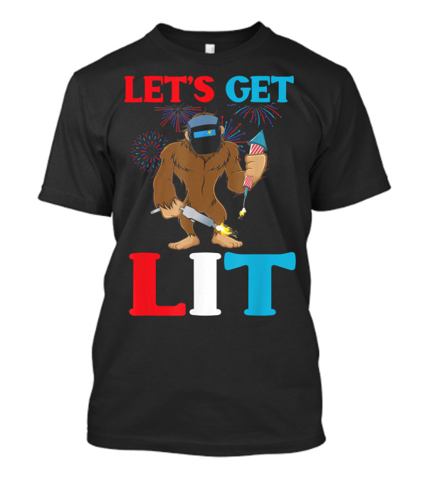 Mens Welders 4th Of July Bigfoot Let's Get Lit T-Shirt