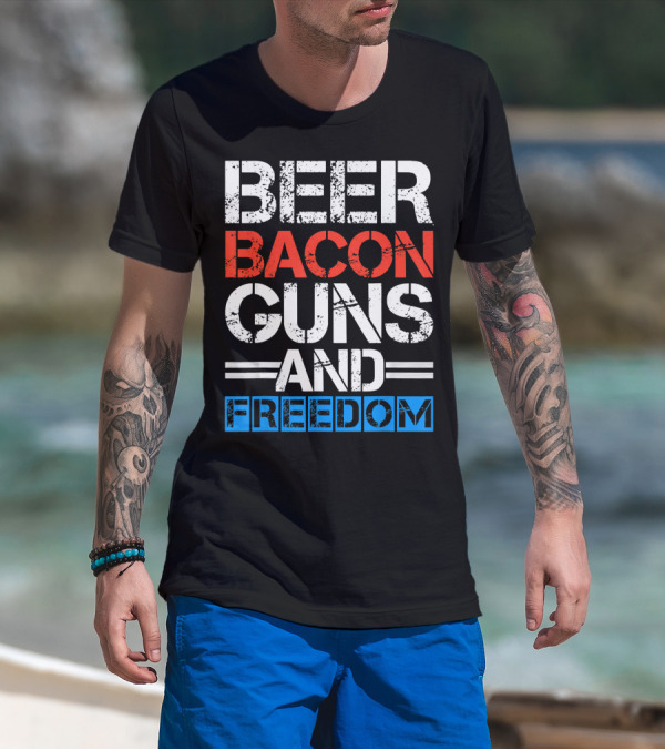 Beer Bacon Guns And Freedom Patriotic Style USA Colors T-Shirt