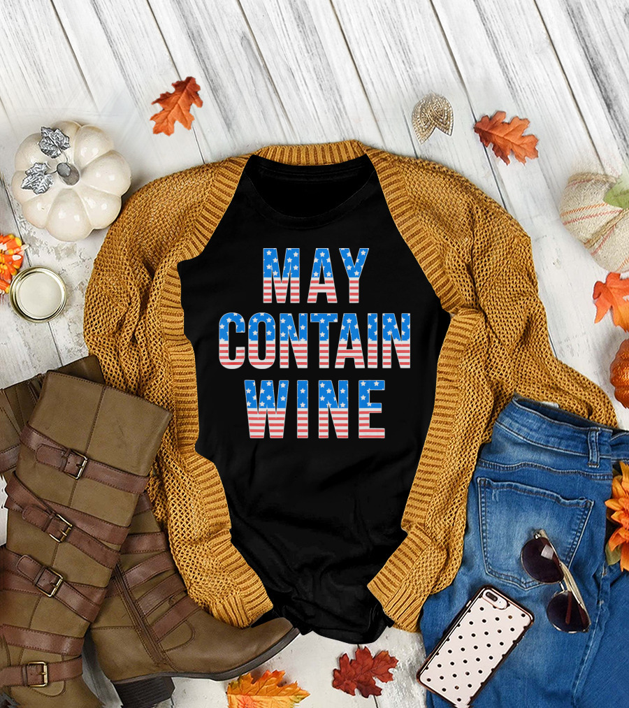 May Contain Wine USA Stars Stripes 4th Of July T-Shirt