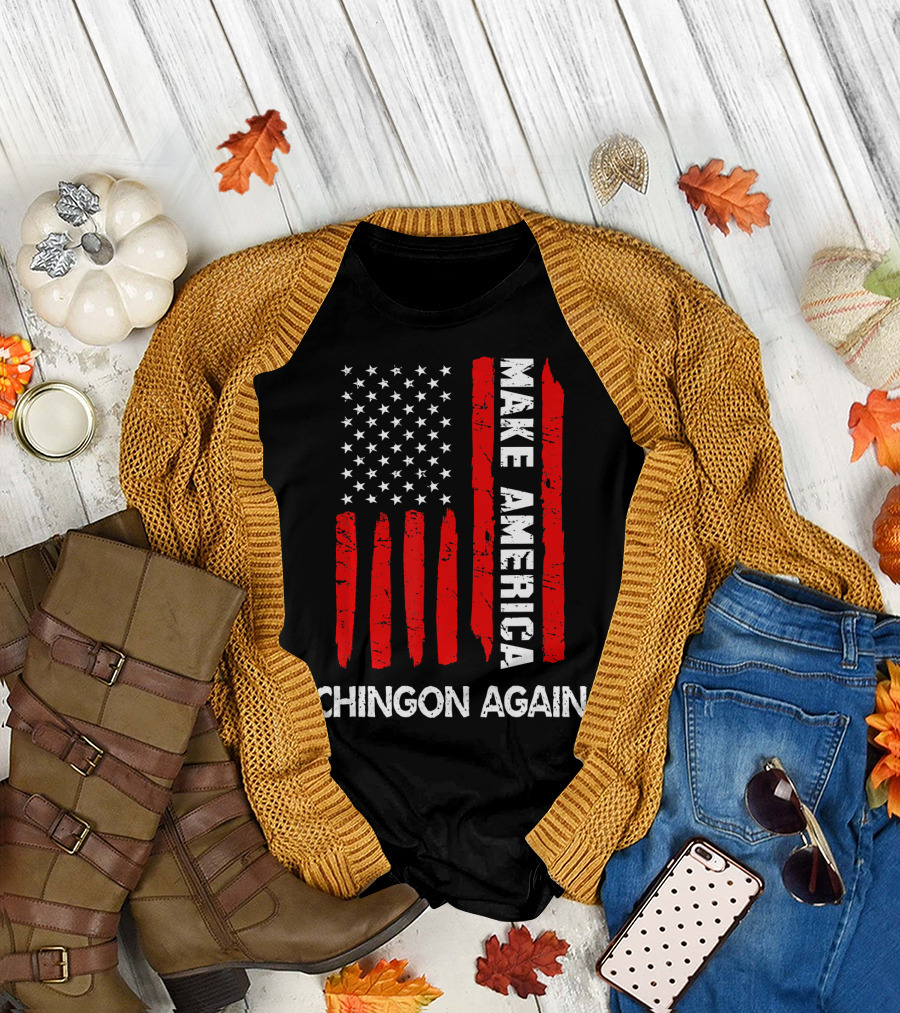 Make America Chingon Again 4th of July Funny T-Shirt