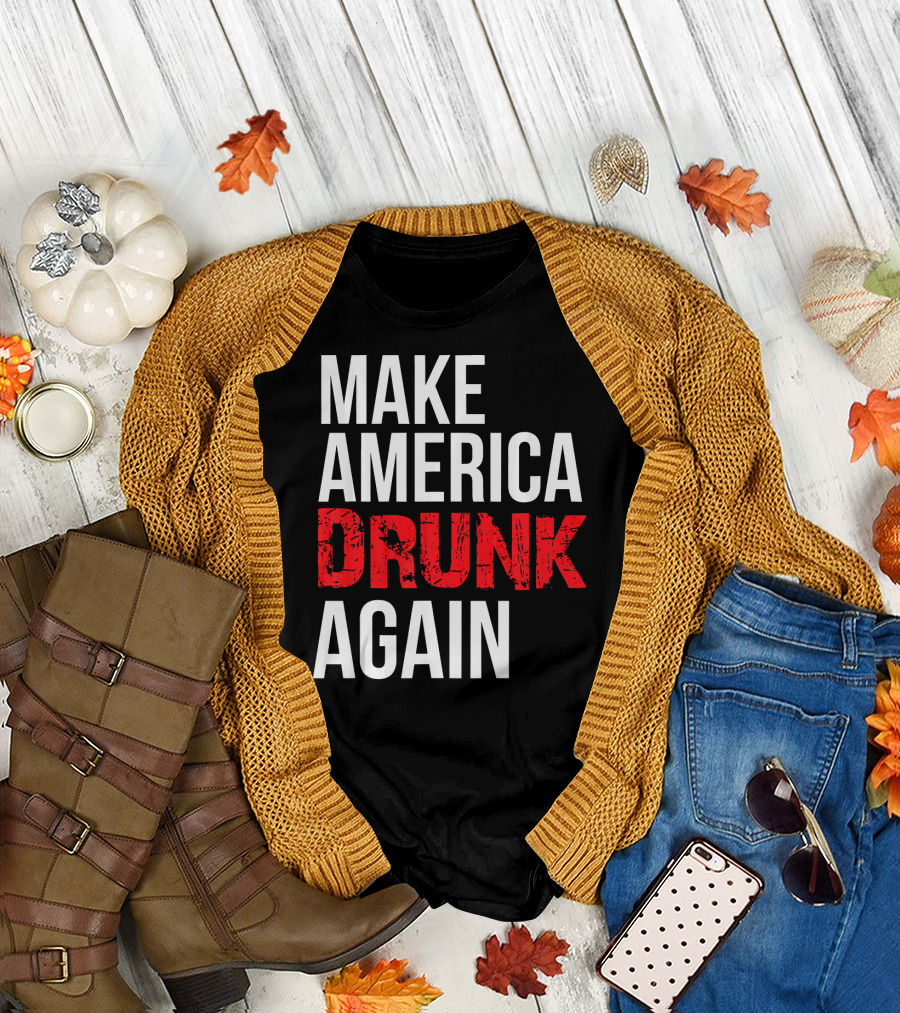 Make America Drunk Again Funny 4th Of July Text T-Shirt