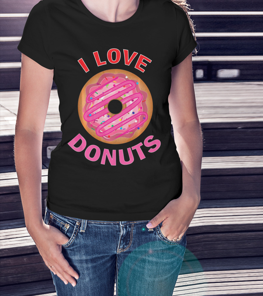 I Love Donuts Pink Frosted Sprinkles Sweet Foodie T-Shirt