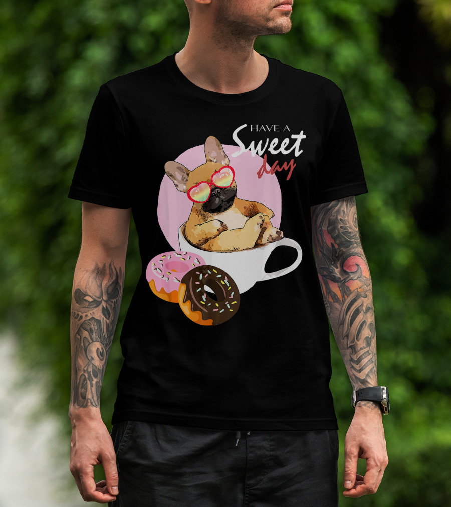 French Bulldog Sweet Day In Donut Cup T-Shirt
