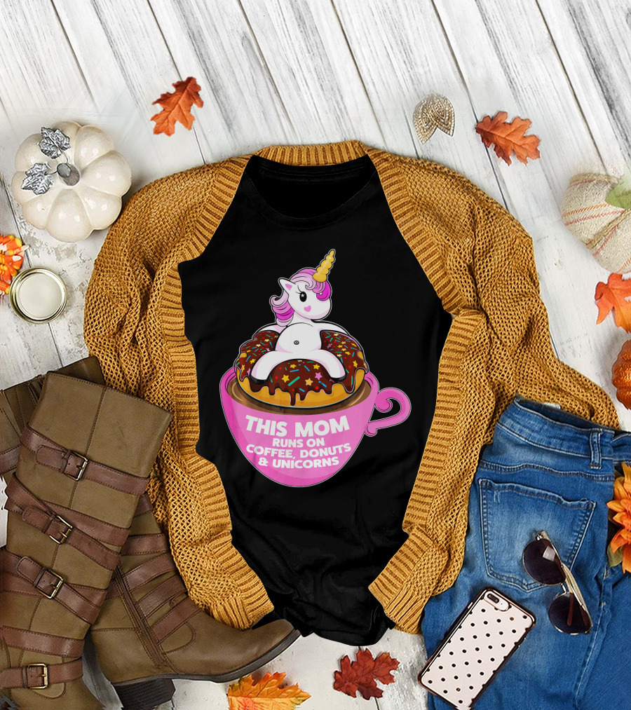 This Mom Runs On Coffee Donuts And Unicorns T-Shirt