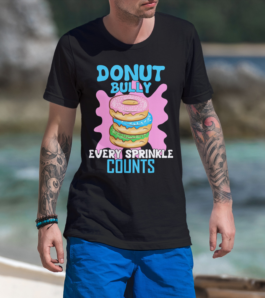 Donut Bully Every Sprinkle Counts T-Shirt