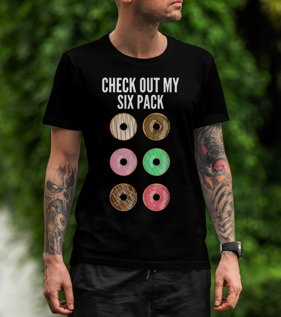 Check Out My Six Pack Donuts T-Shirt
