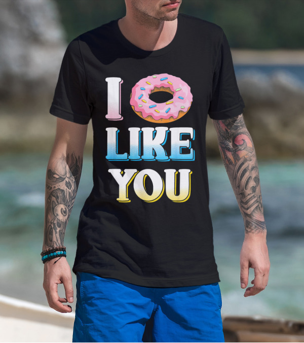 I Donut Like You Funny Sarcasm Sprinkled Doughnut T-Shirt