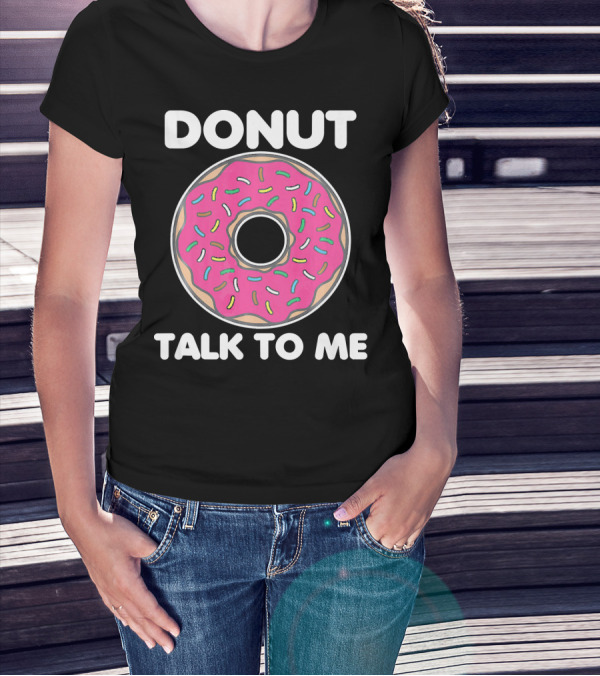 Donut Talk To Me Pink Frosted Sprinkles T-Shirt