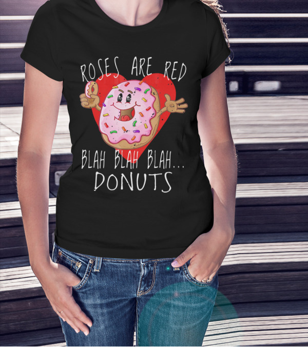 Roses Are Red Blah Blah Blah Donuts Funny Valentines Day Men Roses T-Shirt