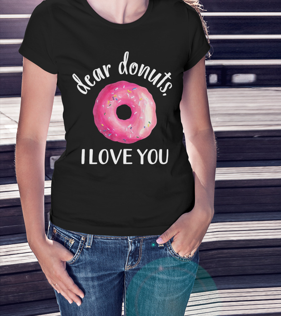 Dear Donuts I Love You Pink Sprinkled Doughnut T-Shirt