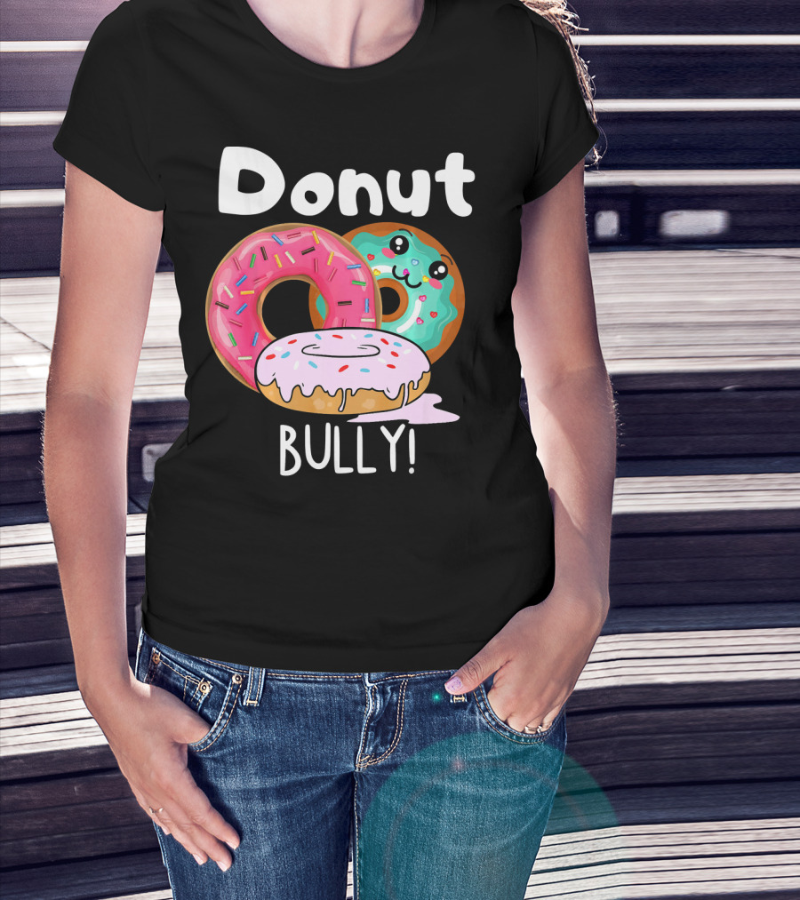 Donut Bully Sprinkled Donuts Cute Faces Anti Bully T-Shirt