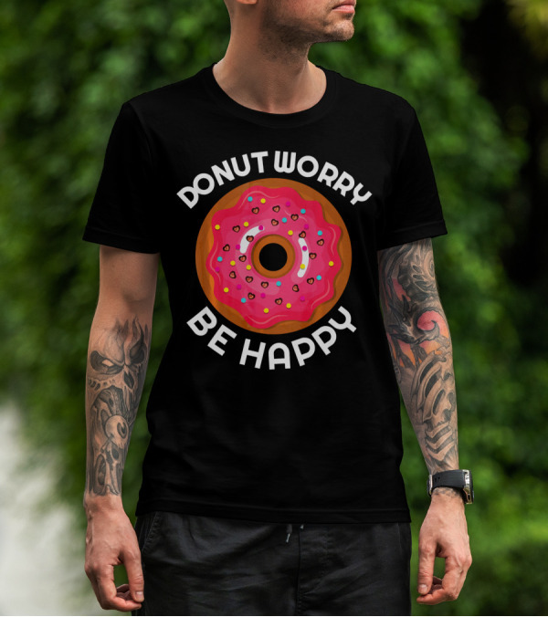 Donut Worry Be Happy Donut With Pink Icing And Sprinkles T-Shirt