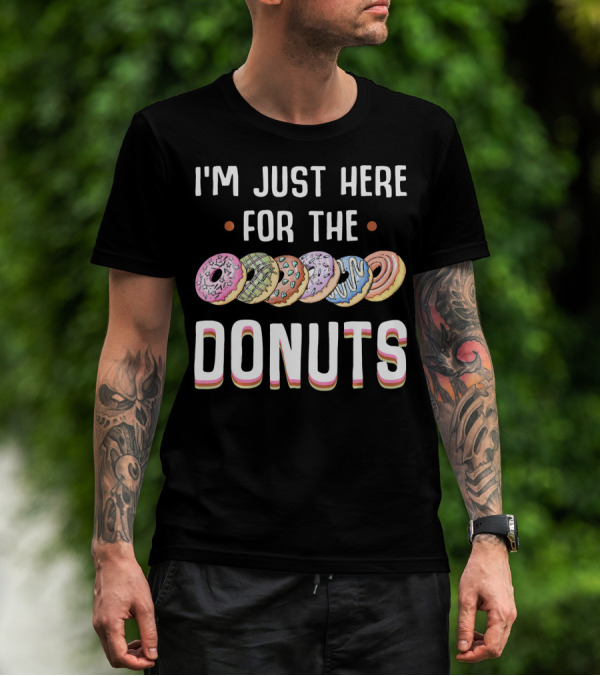 I'm Just Here For The Colorful Donuts T-Shirt