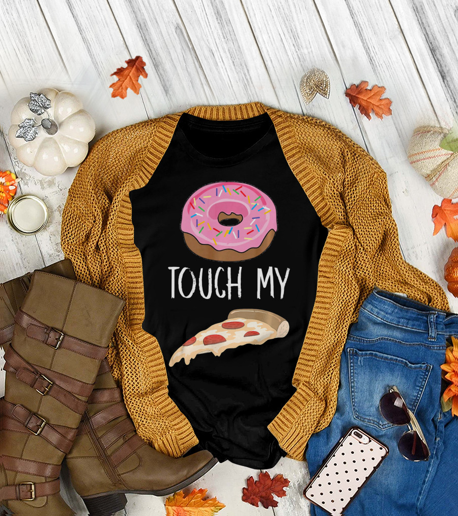 Donut Touch My Pizza Funny Pun Fast Food T-Shirt