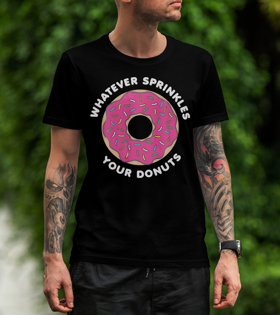 Whatever Sprinkles Your Donuts Pink Frosted Donut With Colorful Sprinkles T-Shirt