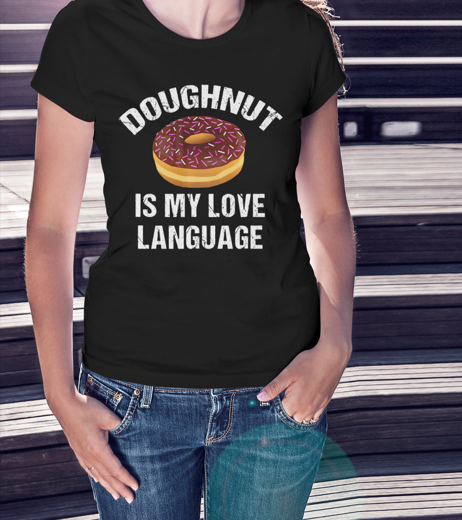 Doughnut Is My Love Language T-Shirt