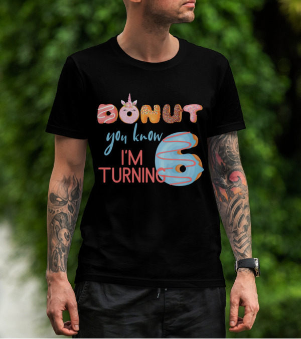 Donut You Know I'm Turning 6 Unicorn Kids Birthday T-Shirt