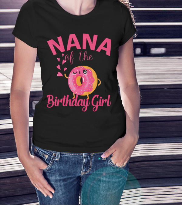 NANA Of The Birthday Girl Donut NANA T-Shirt
