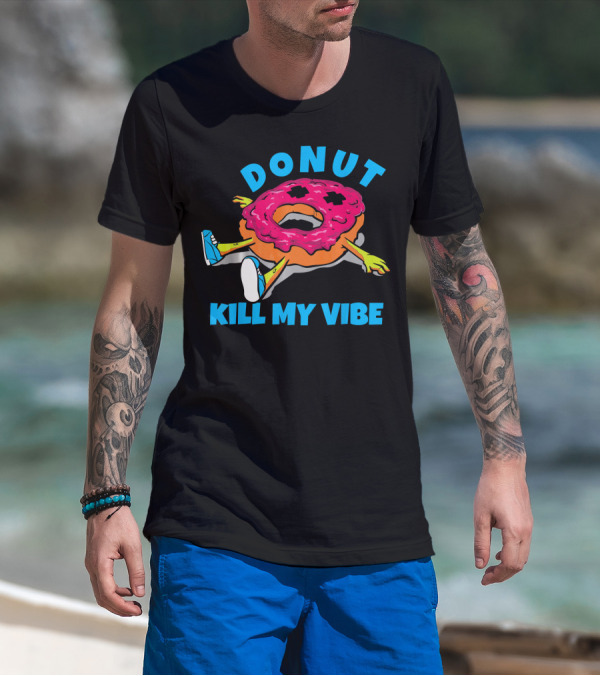 Donut Kill My Vibe EDM Dance Rave Music T-Shirt