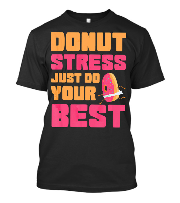Donut Stress Just Do Your Best Funny Running Cartoon Donut T-Shirt