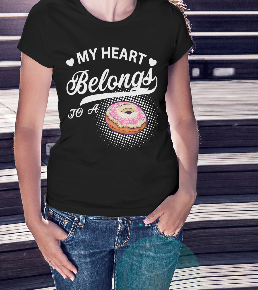 My Heart Belongs To A Donuts T-Shirt